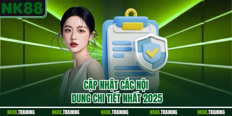 Cập nhật các nội dung chi tiết nhất 2025